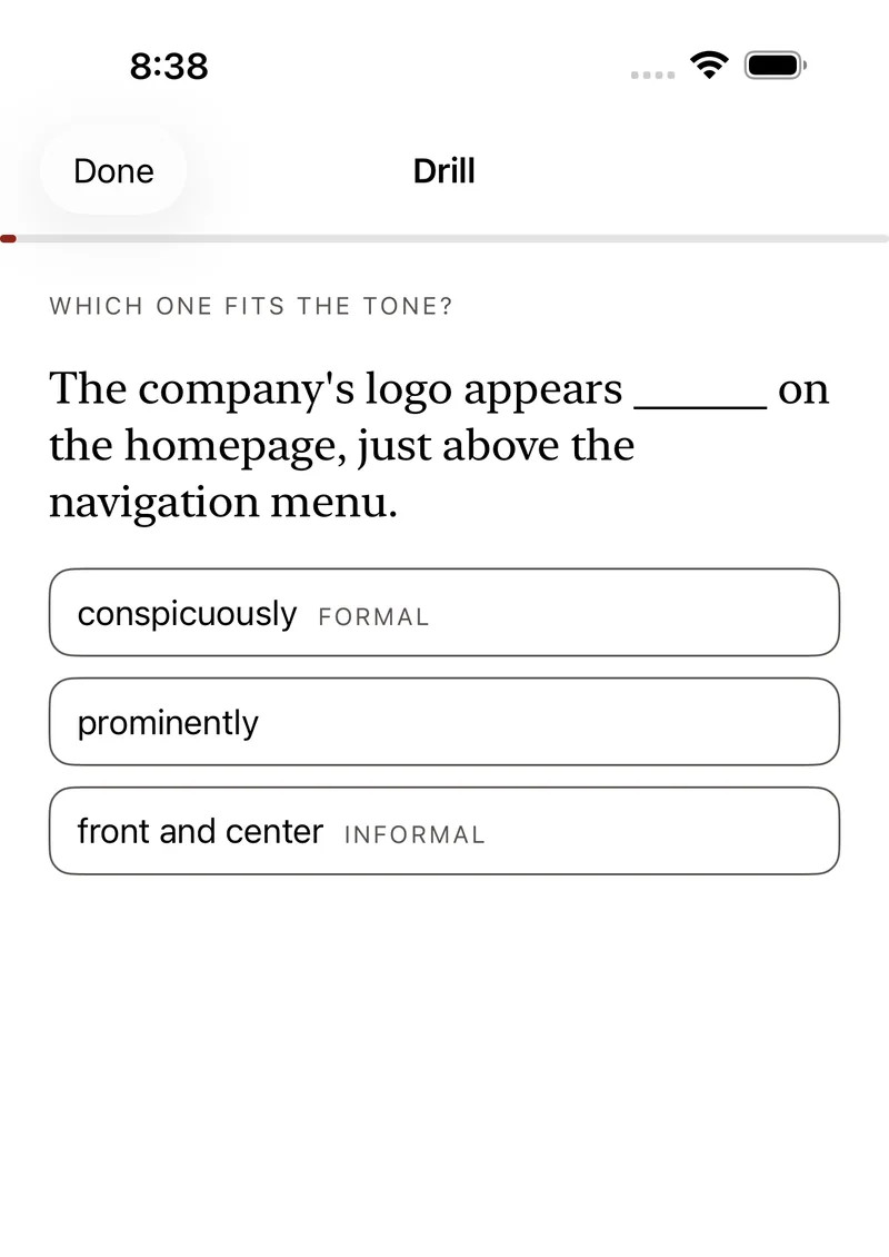The drill. Which one fits the tone? The company's logo appears blank on the homepage. Three choices: conspicuously, marked formal; prominently; front and center, marked informal.